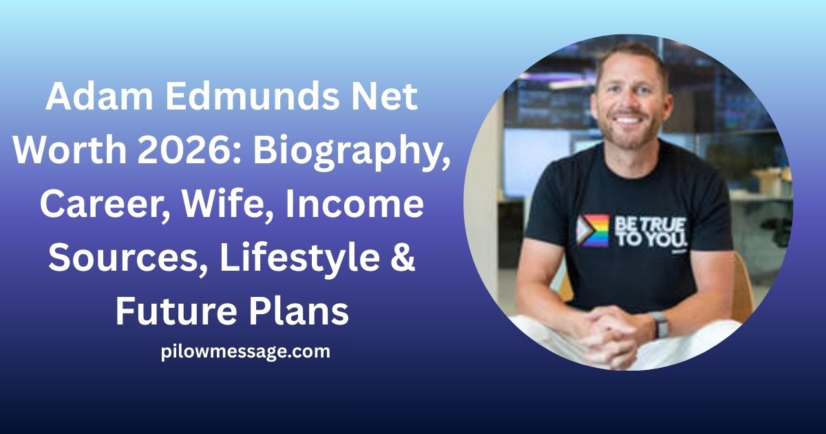 Adam Edmunds Net Worth