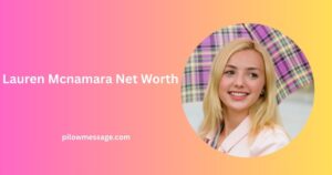 Lauren Mcnamara Net Worth